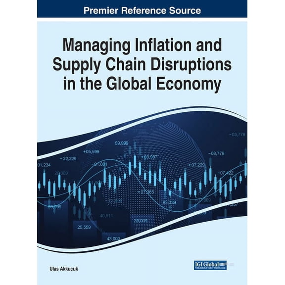 Managing Inflation and Supply Chain Disruptions in the Global Economy, (Hardcover)