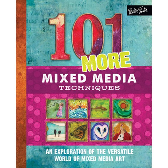 Pre-Owned 101 More Mixed Media Techniques: An Exploration of the Versatile World of Mixed Media Art (Spiral-bound) 1633220532 9781633220539