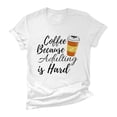 thumbnail image 3 of Coffee Shirts for Women Cute Coffee Lover Graphic T-Shirt Funny Adulting is Hard Letter Print Short Sleeve Tee Tops, 3 of 3