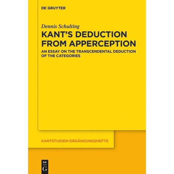 Kantstudien-Ergänzungshefte Kant's Deduction from Apperception: An Essay on the Transcendental Deduction of the Categories, Book 203, (Paperback)