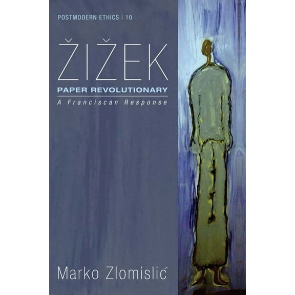 Postmodern Ethics: Zizek: Paper Revolutionary (Paperback)
