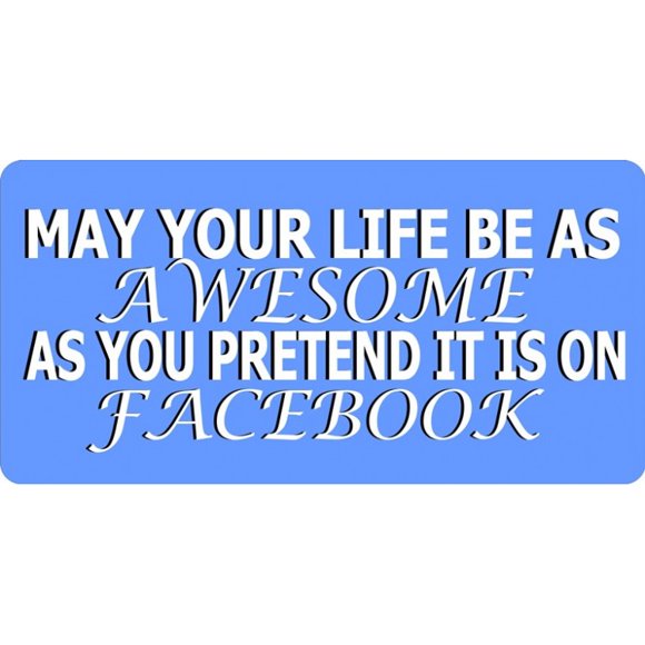 May Your Life Be As Awesome Photo License Plate