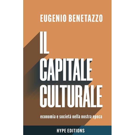 Il Capitale Culturale: Economia E SocietÃ  Nella Nostra Epoca, (Paperback)