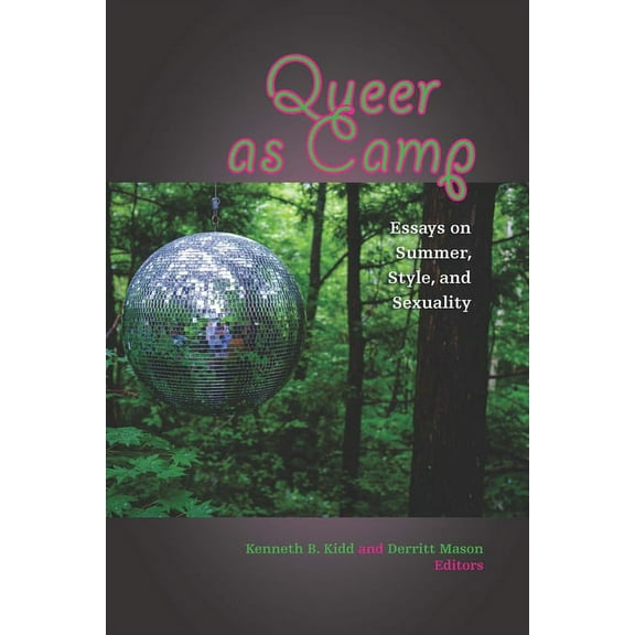 Queer as Camp: Essays on Summer, Style, and Sexuality, (Paperback)