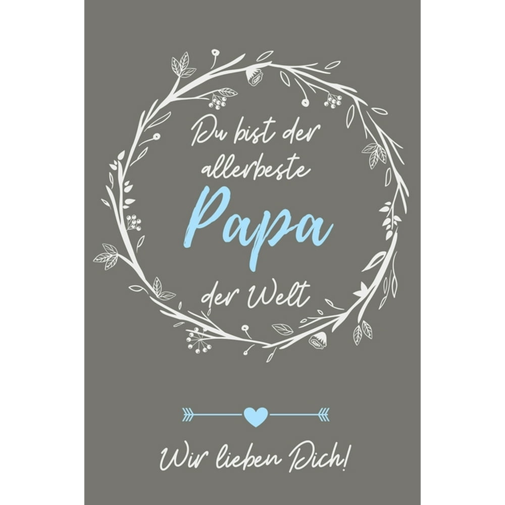 Du Bist Der Allerbeste Papa Der Welt Wir Lieben Dich! A5 Notizbuch 52 WOCHENKALENDER als
