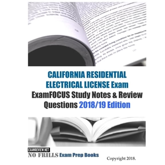 Pre-Owned CALIFORNIA RESIDENTIAL ELECTRICAL LICENSE Exam ExamFOCUS Study Notes & Review Questions, (Paperback)