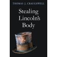 thumbnail image 1 of Stealing Lincoln's Body, Thomas J. Craughwell Paperback, 1 of 2