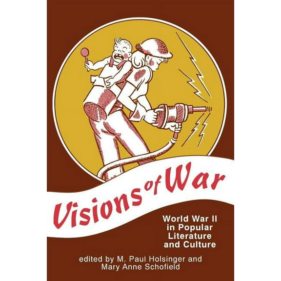 Visions of War: World War II in Popular Literature and Culture, (Paperback)