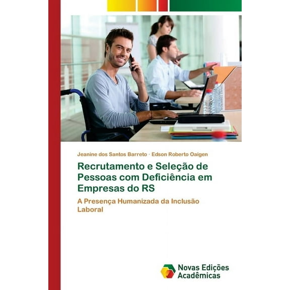 Recrutamento e Seleção de Pessoas com Deficiência em Empresas do RS, (Paperback)