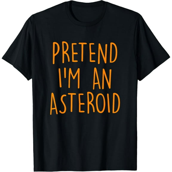 Pretend I'm An Asteroid Funny Easy Halloween Costume Party T-Shirt