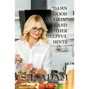 "Damn Good Cookin" and Other Helpful Hints (Paperback)