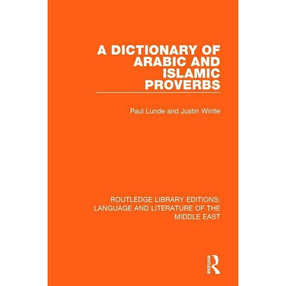 A Dictionary of Arabic and Islamic Proverbs, (Paperback)