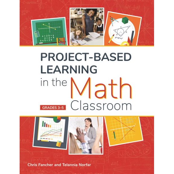 Pre-Owned Project-Based Learning in the Math Classroom: Grades 3-5 (Paperback)