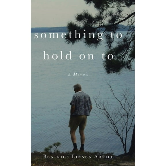 Something To Hold On To: A Memoir, (Hardcover)