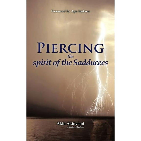 Piercing the Spirit of the Sadducees (Paperback)