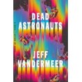 thumbnail image 1 of Dead Astronauts: Una novela (Borne, 2), 1 of 1