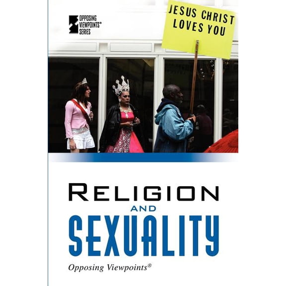 Opposing Viewpoints Religion and Sexuality, (Paperback)