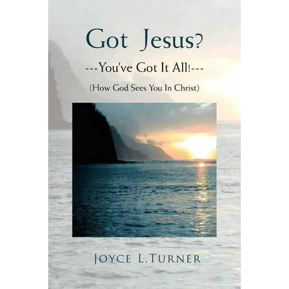 Got Jesus?---You've Got It All!---, (Paperback)