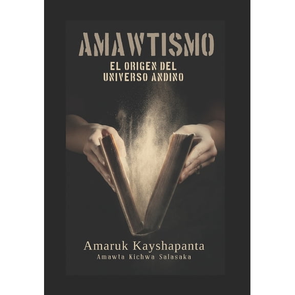 Amawtismo: El Origen del Universo Andino, (Paperback)