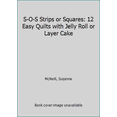 thumbnail image 1 of Pre-Owned S-O-S Strips or Squares: 12 Easy Quilts with Jelly Roll or Layer Cake (Paperback) 1574216546 9781574216547, 1 of 1