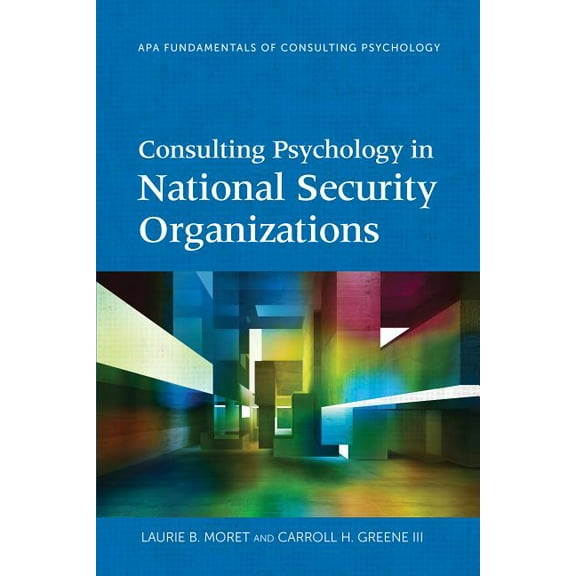 Fundamentals of Consulting Psychology Series: Consulting Psychology in National Security Organizations (Paperback)