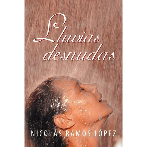 Lluvias desnudas (Spanish Edition)