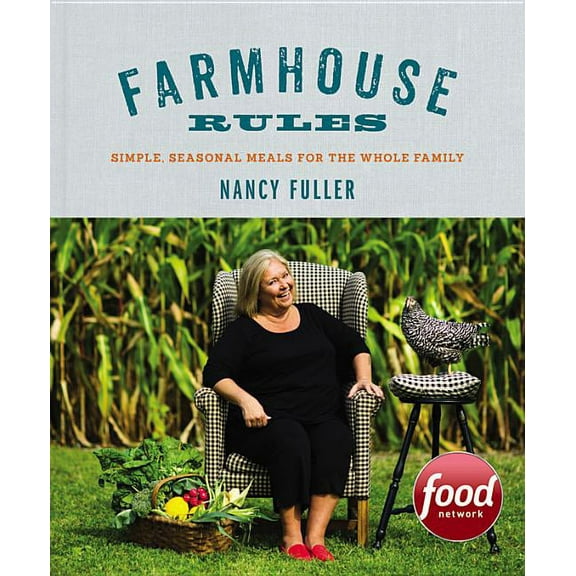 Farmhouse Rules : Simple, Seasonal Meals for the Whole Family (Hardcover)
