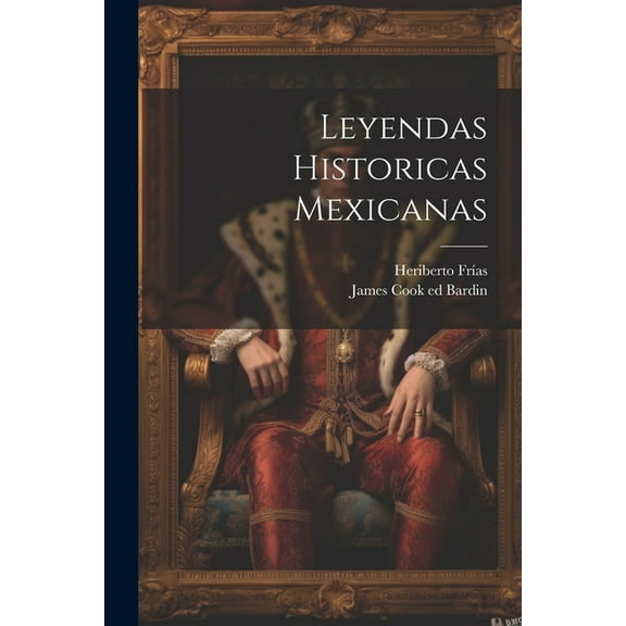 Leyendas Historicas Mexicanas (Paperback)