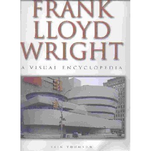 Pre-Owned Frank Lloyd Wright: A visual encyclopedia. (Hardcover) 1856485331 9781856485333