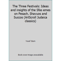 Pre-Owned The Three Festivals: Ideas and insights of the Sfas emes on Pesach, Shavuos and Succos (ArtScroll Judaica classics) (Hardcover) 0899064299 9780899064291