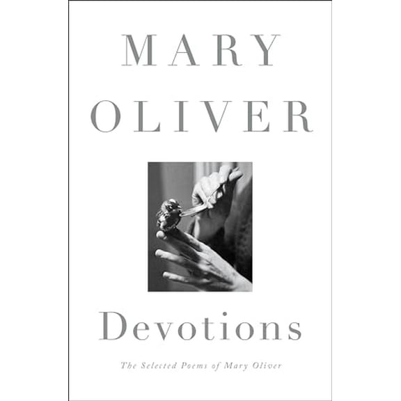 Pre-Owned Devotions: The Selected Poems of Mary Oliver, 9780399563249, 0399563245, Hardcover, First Edition edition