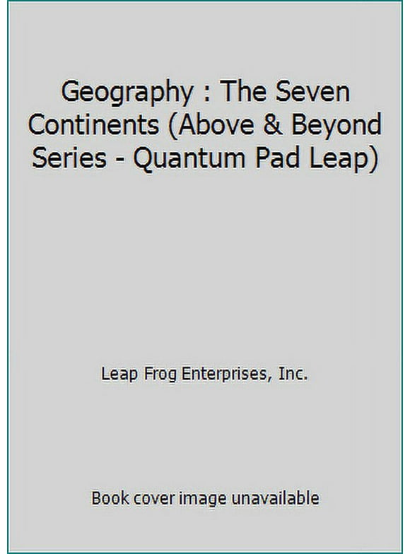 Pre-Owned Geography : The Seven Continents (Above & Beyond Series - Quantum Pad Leap) (Spiral-bound) 1586050338 9781586050337