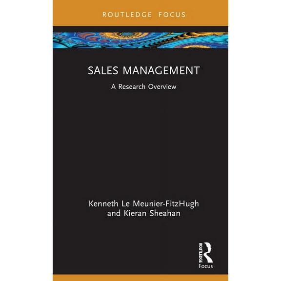 State of the Art in Business Research Sales Management: A Research Overview, (Hardcover)