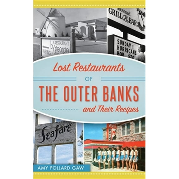 Pre-Owned Lost Restaurants of the Outer Banks and Their Recipes (Hardcover)