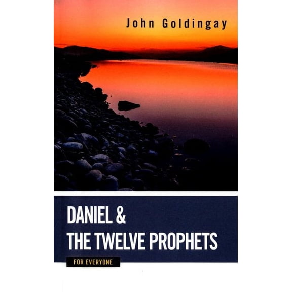 Daniel and the Twelve Prophets for Everyone