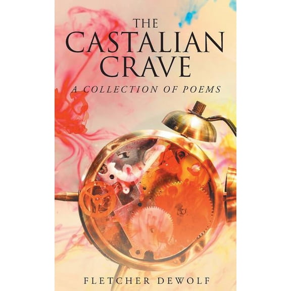 The Castalian Crave: A Collection of Poems, (Paperback)
