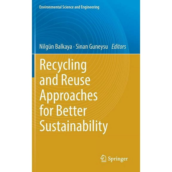 Recycling and Reuse Approaches for Better Sustainability, (Hardcover)