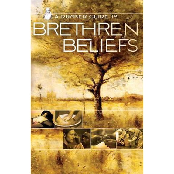 Pre-Owned A Dunker Guide to Brethren Beliefs (Paperback) 0871781794 9780871781796