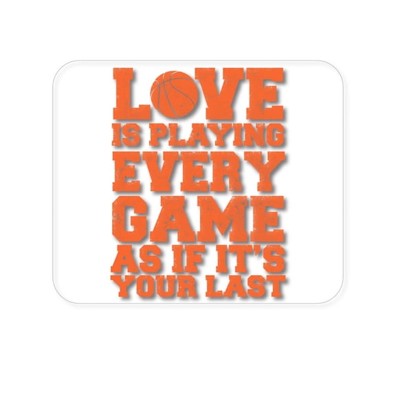 DistinctInk Mouse Pad - 1/4" Foam Rubber - Love is Playing Every Game As If It's Your Last