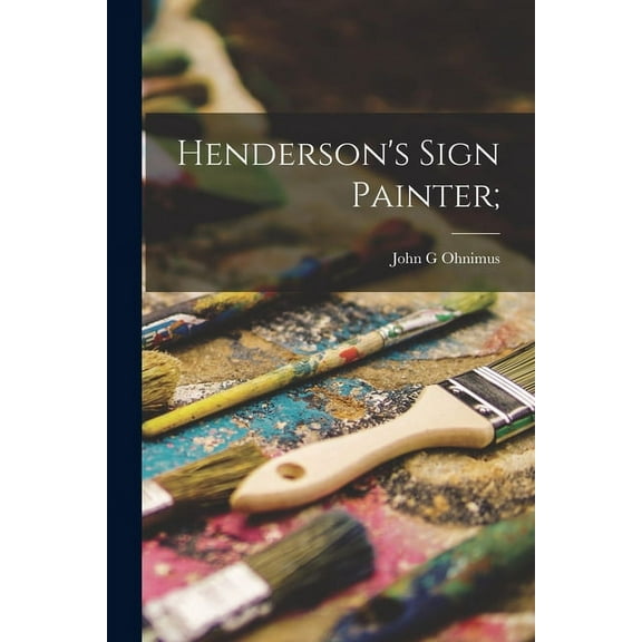 Henderson's Sign Painter; (Paperback)