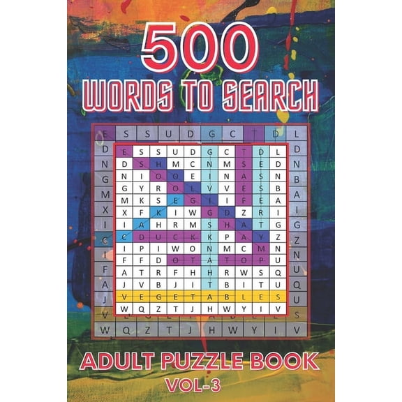 500 Words to Search Adult Puzzle Book Vol-3: Relaxing Word Search Puzzle Book for Adult, Men, Women, Boys, Girls, Senior, (Paperback)