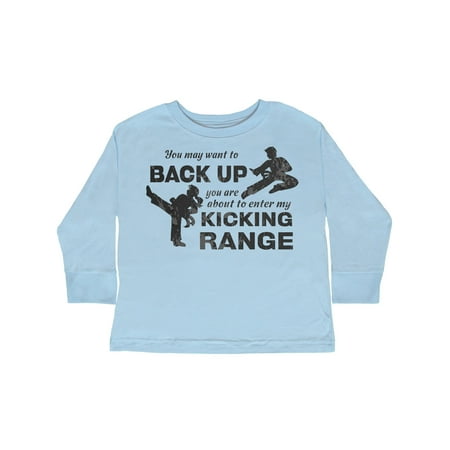 

Inktastic Back Up You re Within My Kicking Range Gift Toddler Boy or Toddler Girl Long Sleeve T-Shirt