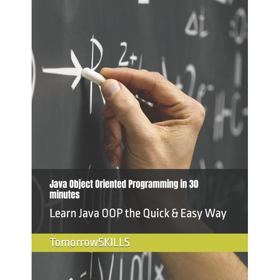 Computer Science for Beginners Java Object Oriented Programming in 30 minutes: Learn Java OOP the Quick & Easy Way, Book 3, (Paperback)