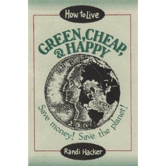 Pre-Owned How to Live Green, Cheap & Happy (Paperback) 0811724492 9780811724494