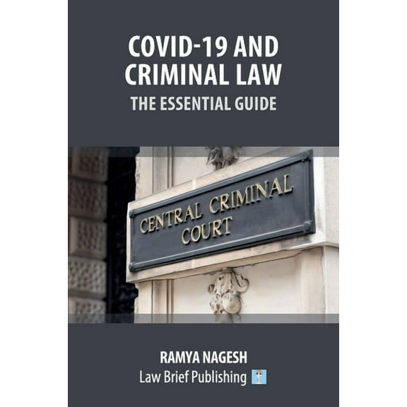 Covid-19 and Criminal Law - The Essential Guide, (Paperback)