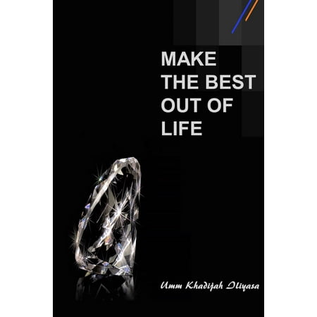Make The Best Out of Life - eBook (Make The Best Out Of)