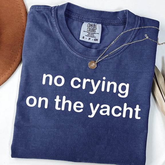 No Crying On The Yacht Shirt Summer Vacation Tshirt Beach Boating Tee Nautical Gift Cute A