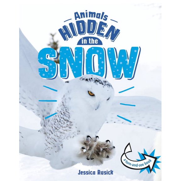 Animals Undercover Animals Hidden in the Snow, (Hardcover)