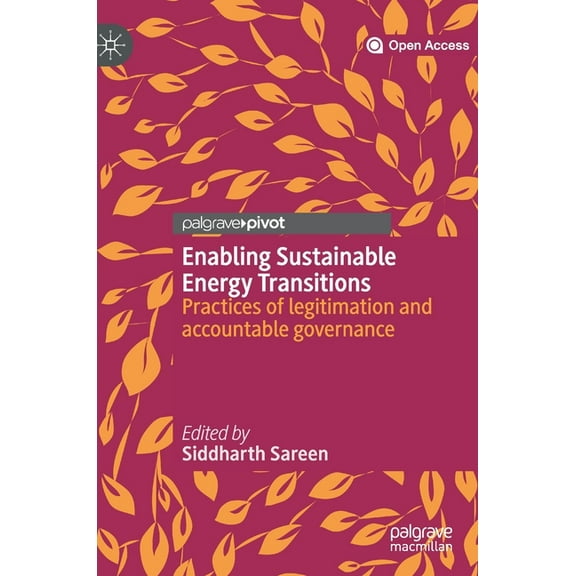 Enabling Sustainable Energy Transitions: Practices of Legitimation and Accountable Governance, (Hardcover)