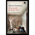thumbnail image 1 of EL OJO CASTAÑO DE NUESTRO AMOR IMPEDIMENTA MIRCEA CARTARESCU, 1 of 2